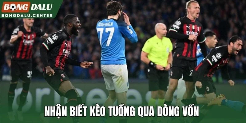Nhận biết kèo tuồng qua dòng vốn 