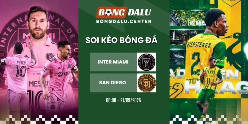 Tỷ lệ kèo Inter Miami vs San Diego - MLS, 21/09/2026